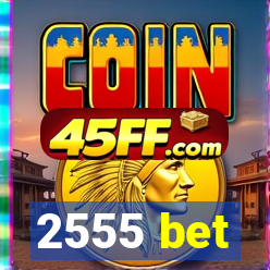 2555 bet